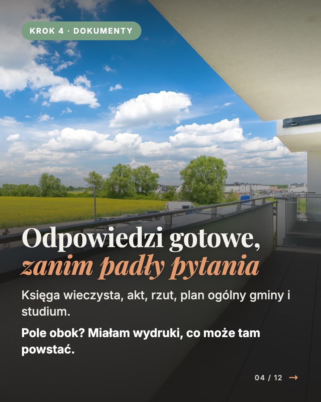 Sprzedaż mieszkania w Skórzewie - Krok 4 · Dokumenty: Odpowiedzi gotowe, zanim padły pytania Księga wieczysta, akt, rzut, plan ogólny gminy i studium. Pole obok? Miałam wydruki, co może tam powstać.